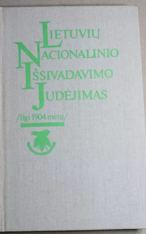 Lietuvių nacionalinio išsivadavimo judėjimas ligi 1904 metų - Autorių Kolektyvas, knyga 2