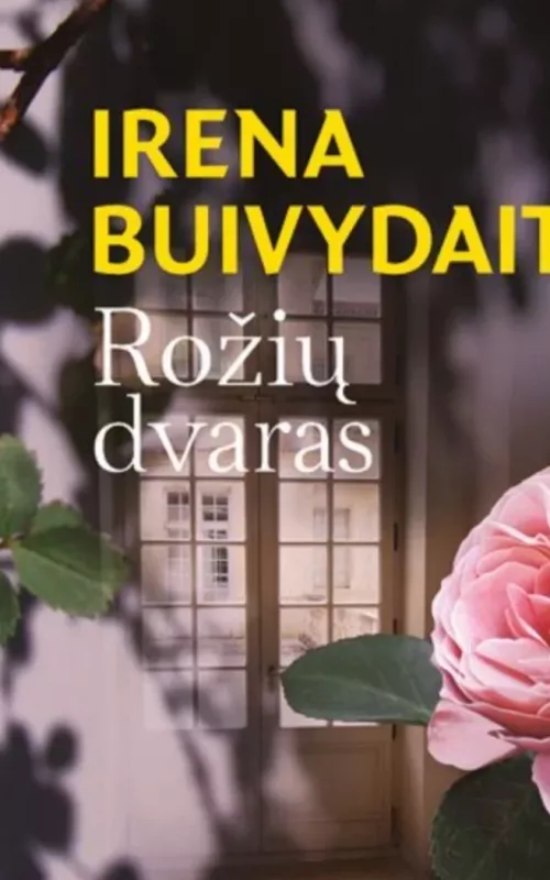 Rožių dvaras - Irena Buivydaitė, knyga
