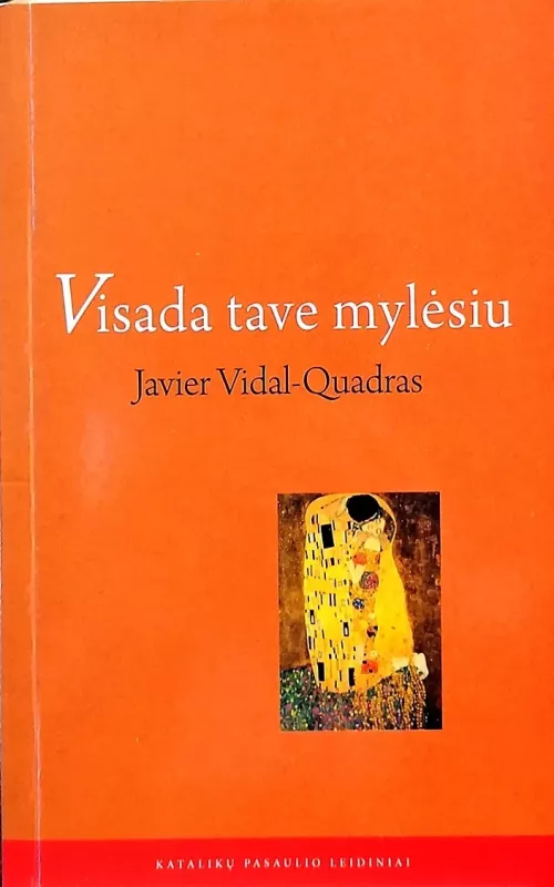 Visada tave mylėsiu - Javier Vidal-Quadras, knyga
