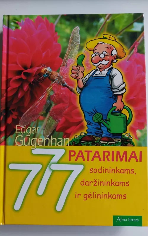777 PATARIMAI sodininkams, daržininkams ir gėlininkams - Edgar Gugenhan, knyga 2