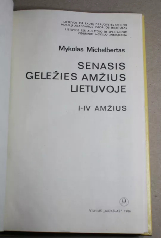 Senasis geležies amžius Lietuvoje - Mykolas Michelbertas, ir kt. , knyga 3
