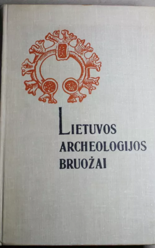 Lietuvos archeologijos bruožai - P. Kulikauskas, R.  Kulikauskienė, A.  Tautavičius, knyga 2