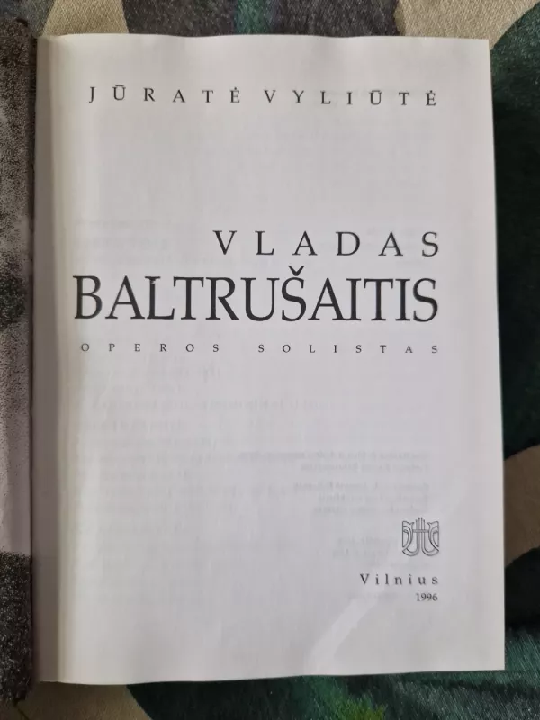 Vladas Baltrušaitis: operos solistas - Jūratė Vyliūtė, knyga 3