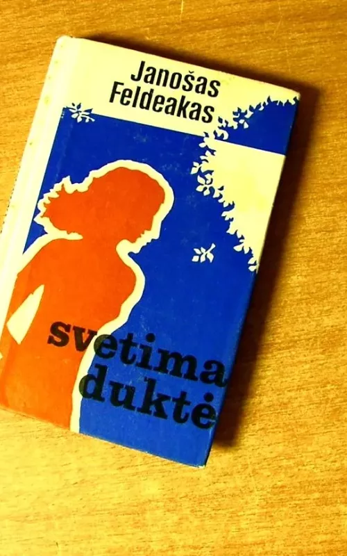 Svetima duktė - Janošas Feldeakas, knyga