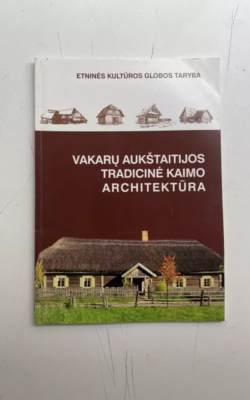 Vakarų aukštaitijos tradicinė kaimo architektūra - Rasa Bertašiūtė, knyga