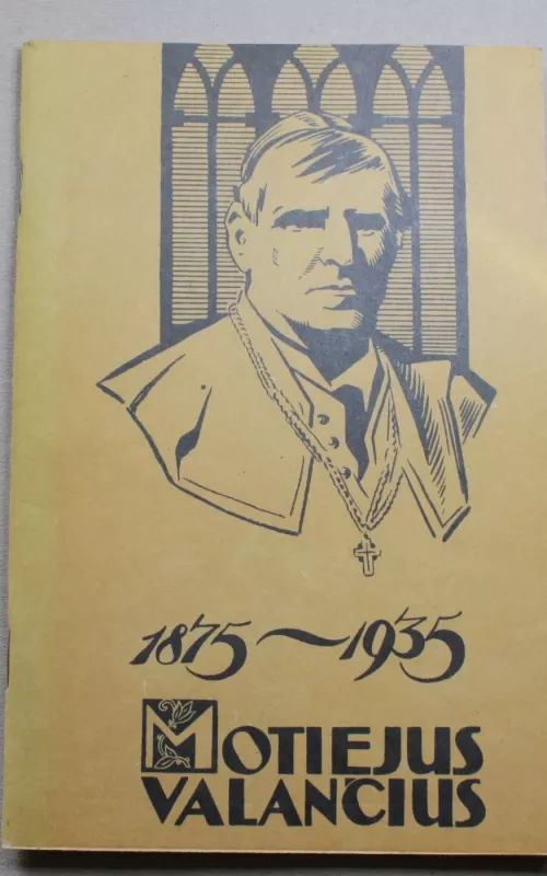 Motiejus Valančius 1875-1935 - Kazys Binkis, knyga