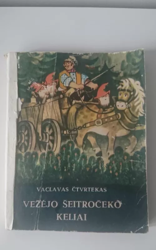 Vežėjo Šeitročeko keliai - Vaclavas Čtvrtekas, knyga 2