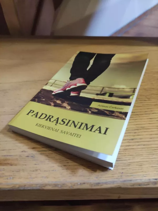 Padrąsinimai kiekvienai savaitei - Arūnas Čerkesas, knyga 3