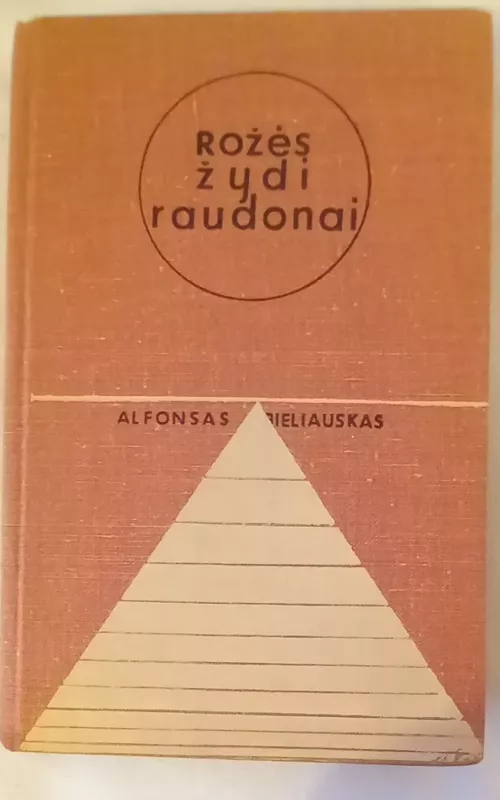 Rožės žydi raudonai - Alfonsas Bieliauskas, knyga