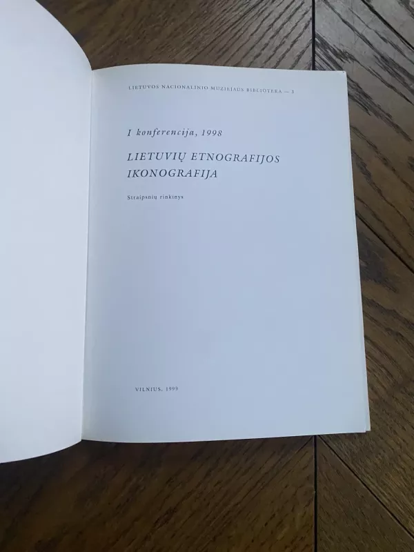 Lietuvių etnografijos ikonografija I konferencija - Autorių Kolektyvas, knyga 3