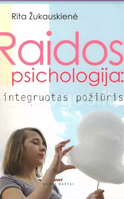 Raidos psichologija: integruotas požiūris - Rita Žukauskienė, knyga