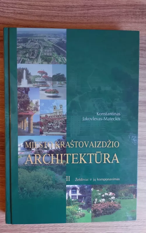 Miesto kraštovaizdžio architektūra (II dalis) - Autorių Kolektyvas, knyga