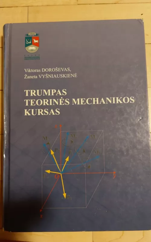 Trumpas teorinės mechanikos kursas - Viktoras Doroševas, Žaneta  Vyšniauskienė, knyga
