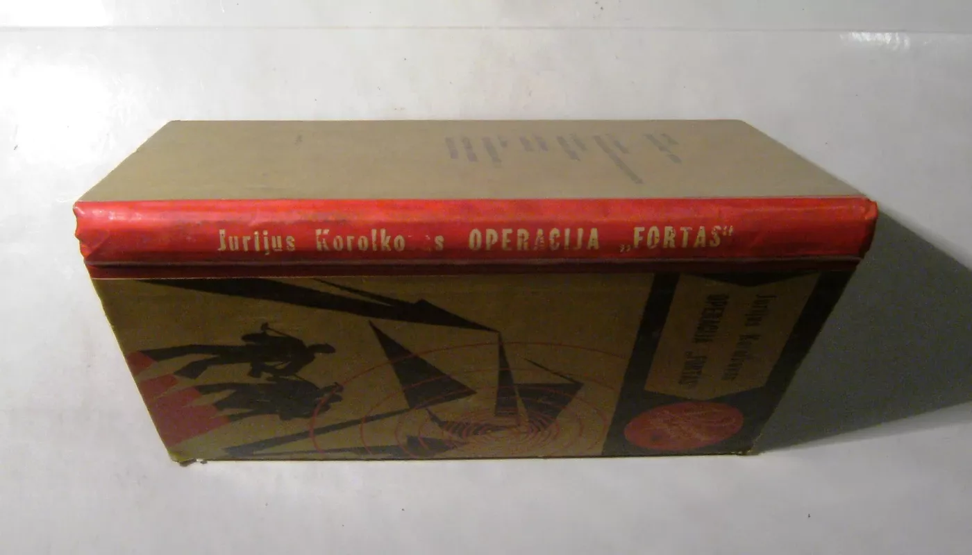 Operacija „Fortas“ - Jurijus Korolkovas, knyga 6