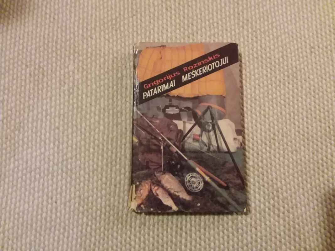 Patarimai meškeriotojui - Grigorijus Rozinskis, knyga 2