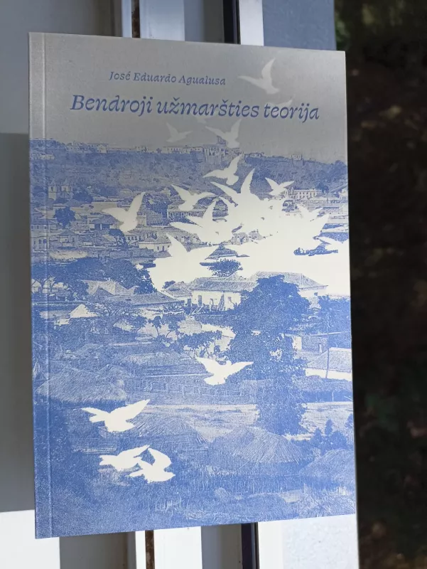 Bendroji užmaršties teorija - José Eduardo Agualusa, knyga 3