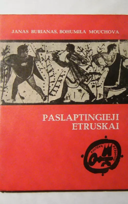 Paslaptingieji etruskai - Janas Burianas, Bohumila  Muchova, knyga 2