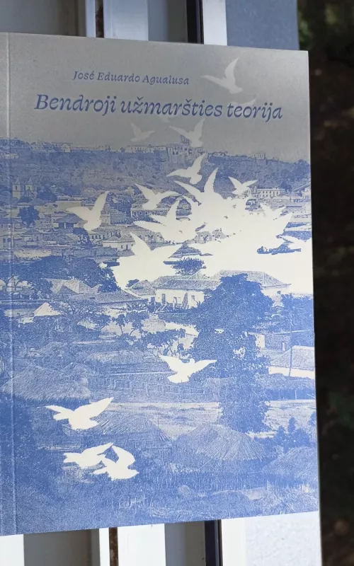 Bendroji užmaršties teorija - José Eduardo Agualusa, knyga 2