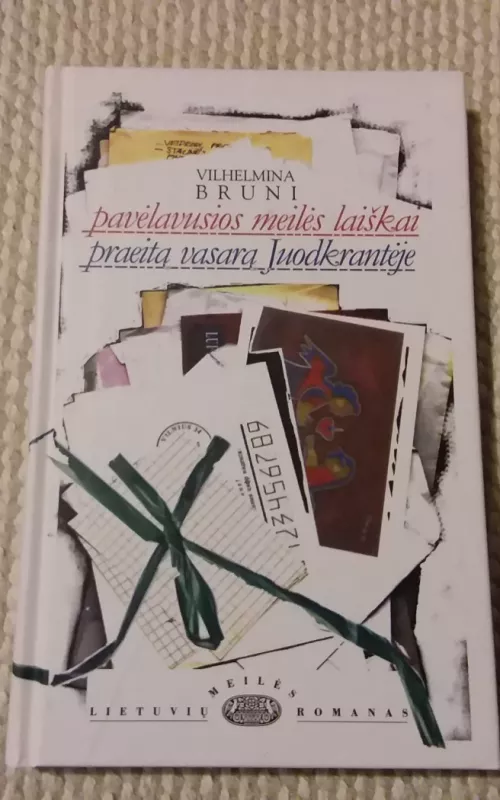 Pavėlavusios meilės laiškai. Praeitą vasarą Juodkrantėje - Vilhelmina Bruni, knyga 2