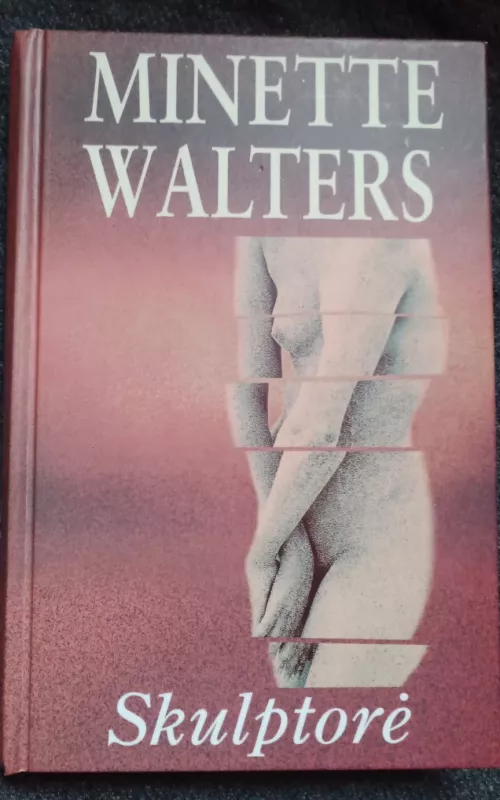 Skulptorė - Minette Walters, knyga