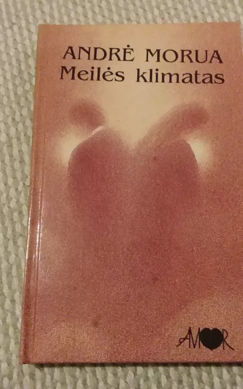 Meilės klimatas - Andre Morua, knyga 2