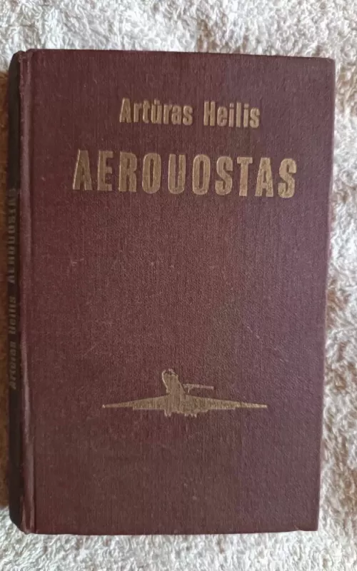 Aerouostas - Artūras Heilis, knyga 2