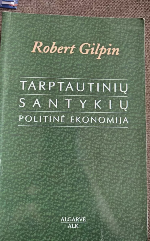 Tarptautinių santykių politinė ekonomija - Robert Gilpin, knyga