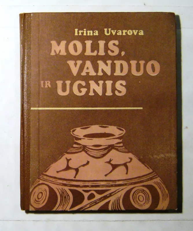 Molis, vanduo ir ugnis - Irina Uvarova, knyga 2