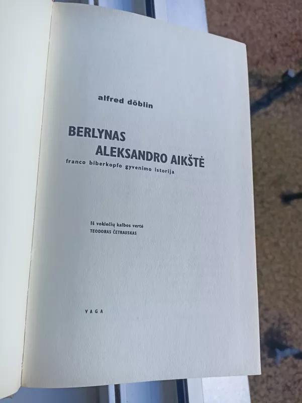 Berlynas. Aleksandro aikštė: Franco Biberkopfo gyvenimo istorija - Alfred Doblin, knyga 5