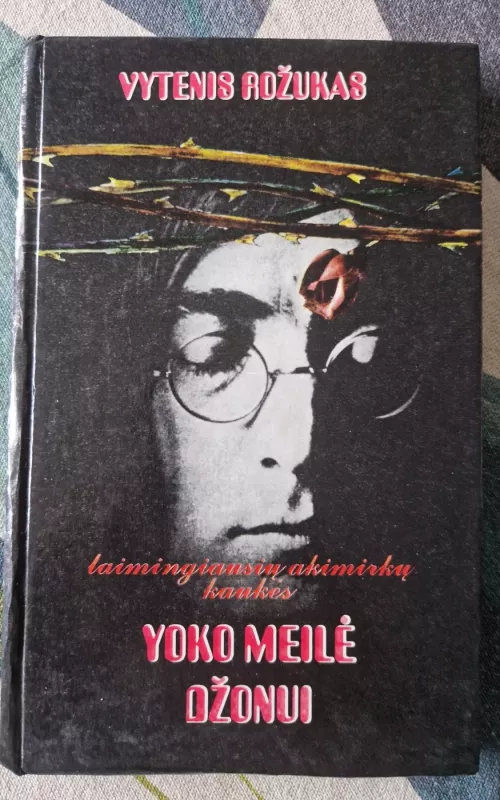 Yoko meilė Džonui - Vytenis Rožukas, knyga