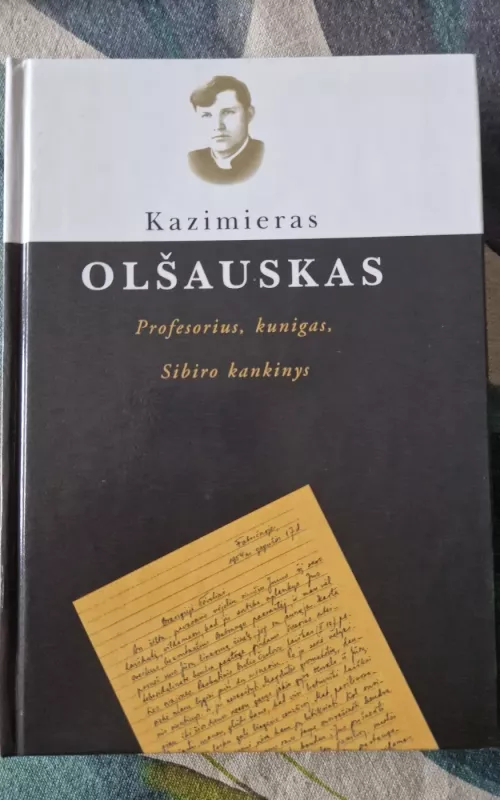 Kazimieras Olšauskas: profesorius, Sibiro kankinys - D. Mukienė, knyga 2