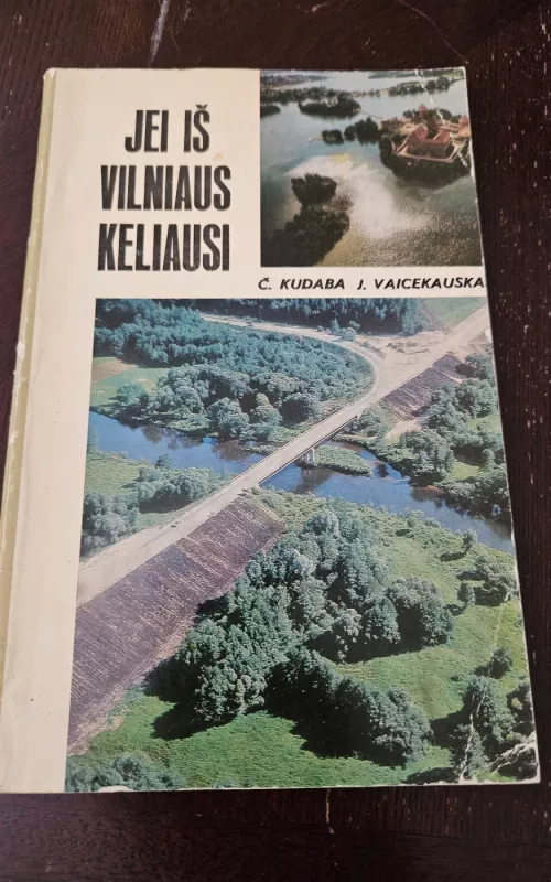 Jei iš Vilniaus keliausi - Česlovas Kudaba, knyga 2