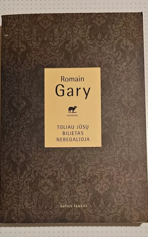 Toliau jūsų bilietas nebegalioja - Romain Gary, knyga 2