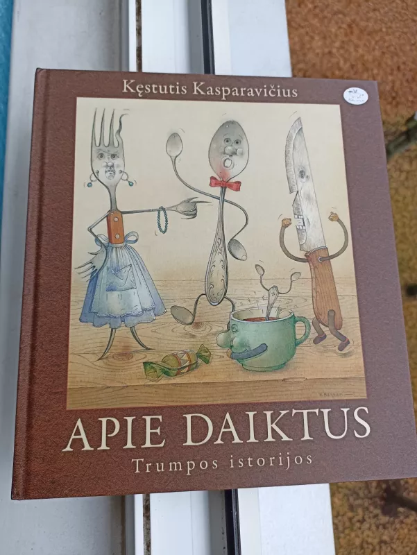 Apie daiktus: trumpos istorijos - Kęstutis Kasparavičius, knyga 2