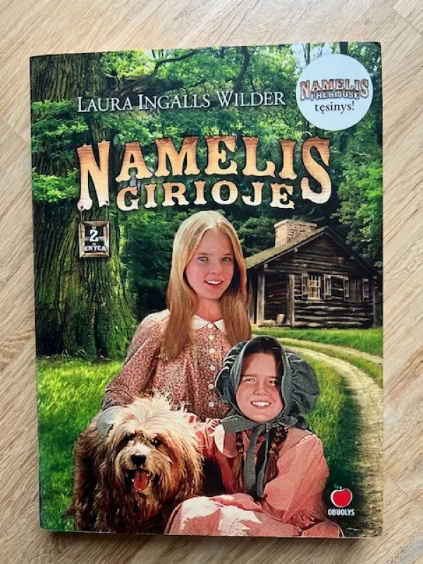3 knygos: ,,Namelis prerijose” , ,,Namelis girioje” , ,,Namelis prie sidabro ežerų krantų”. - Laura Ingalls Wilder, knyga 3