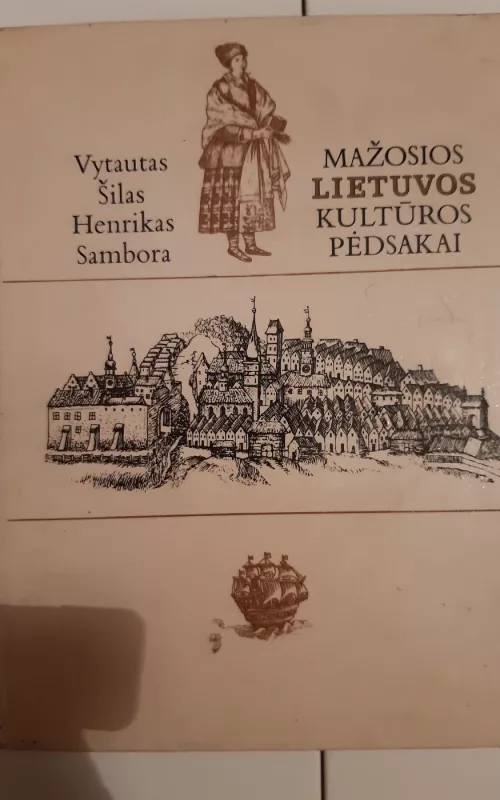 Mažosios Lietuvos kultūros pėdsakai - V. Šilas, H.  Sambora, knyga 2