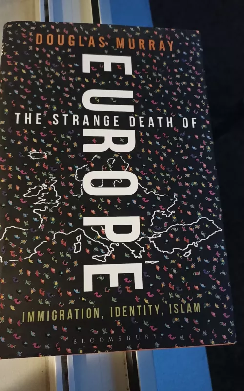 The Strange Death of Europe: Immigration, Identity, Islam - Douglas Murray, knyga 2