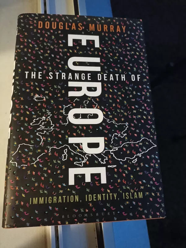 The Strange Death of Europe: Immigration, Identity, Islam - Douglas Murray, knyga 3