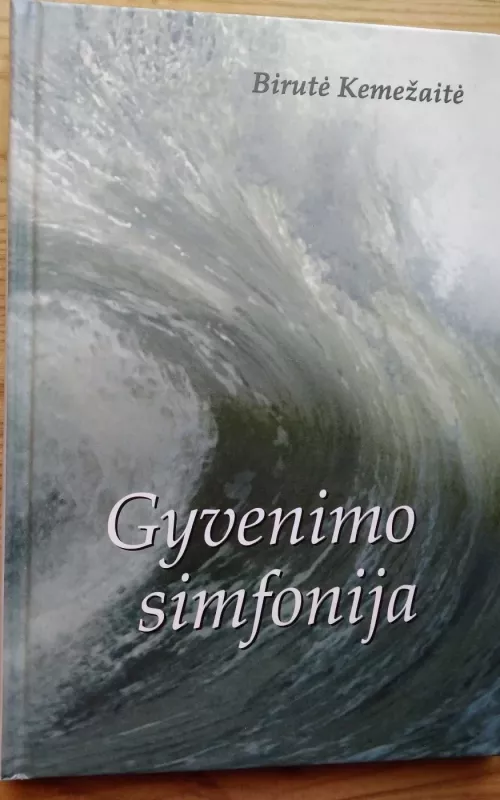 Gyvenimo simfonija - Birutė Kemežaitė, knyga