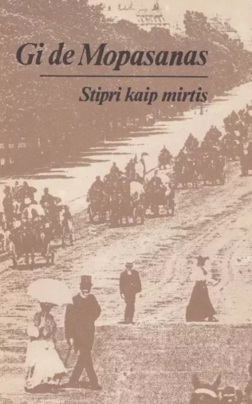 Stipri kaip mirtis - Gi De Mopasanas, knyga