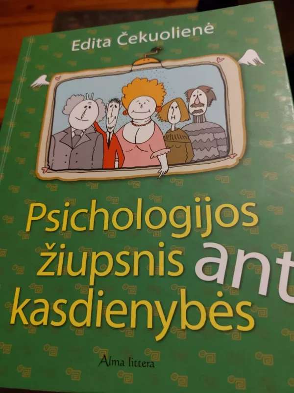 Psichologijos žiupsnis ant kasdienybės - Edita Čekuolienė, knyga 4