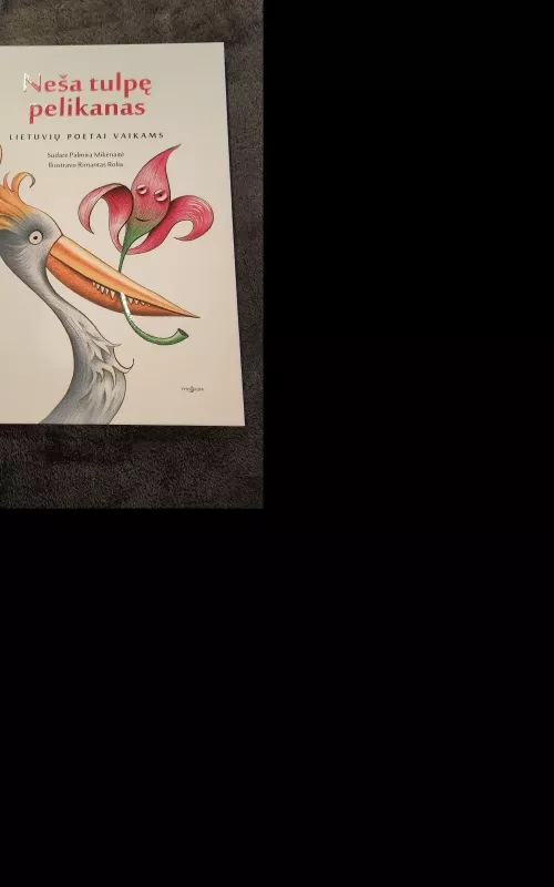 Neša tulpę pelikanas - Autorių Kolektyvas, knyga