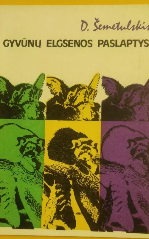 Gyvūnų elgsenos paslaptys - D. Šemetulskis, knyga 2