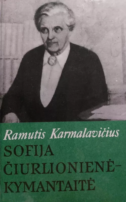 Sofija Čiurlionienė-Kymantaitė - Ramutis Karmalavičius, knyga