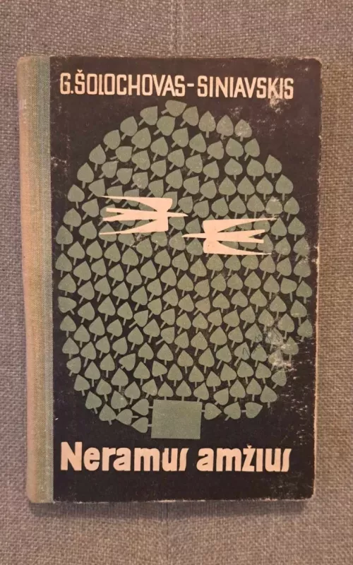 Neramus amžius - G. Šolochovas-Siniavskis, knyga