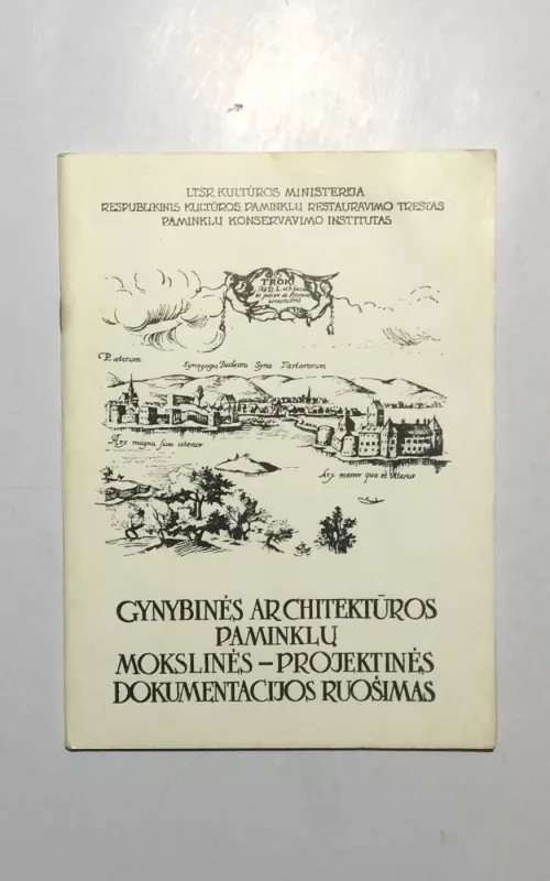 Gynybinės architektūros paminklų mokslinės-projektinės dokumentacijos ruošimas - Autorių Kolektyvas, knyga