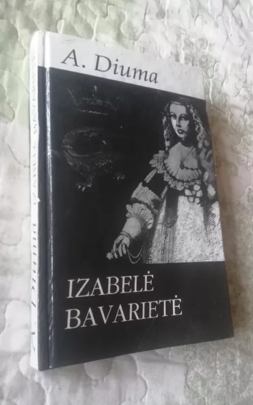 Izabelė Bavarietė - Aleksandras Diuma, knyga 2