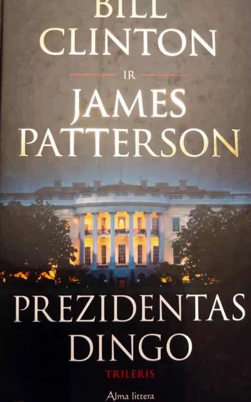Prezidentas dingo - James Patterson, knyga