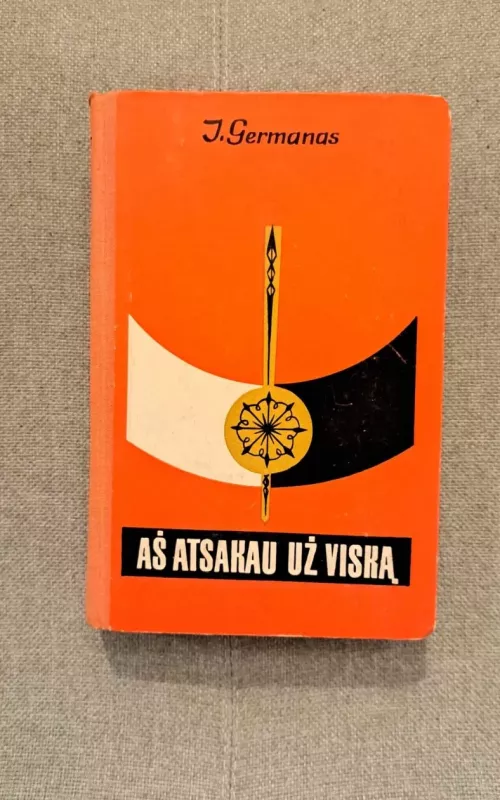 Aš atsakau už viską - J. Germanas, knyga 2