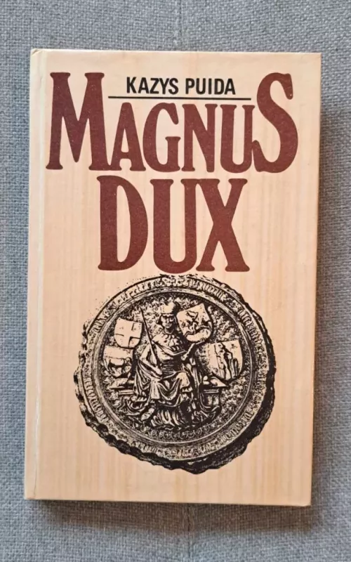 Magnus Dux - 1989 - Kazys Puida, knyga